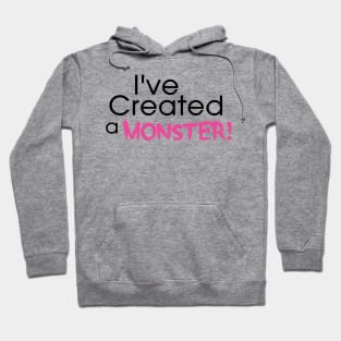 I've Created a Monster - Pink Adult v1 Hoodie